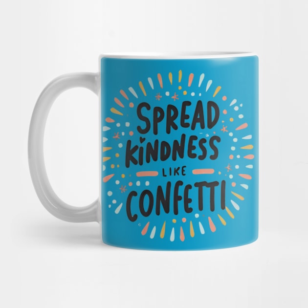 Spread Kindness Like Confetti by NomiCrafts